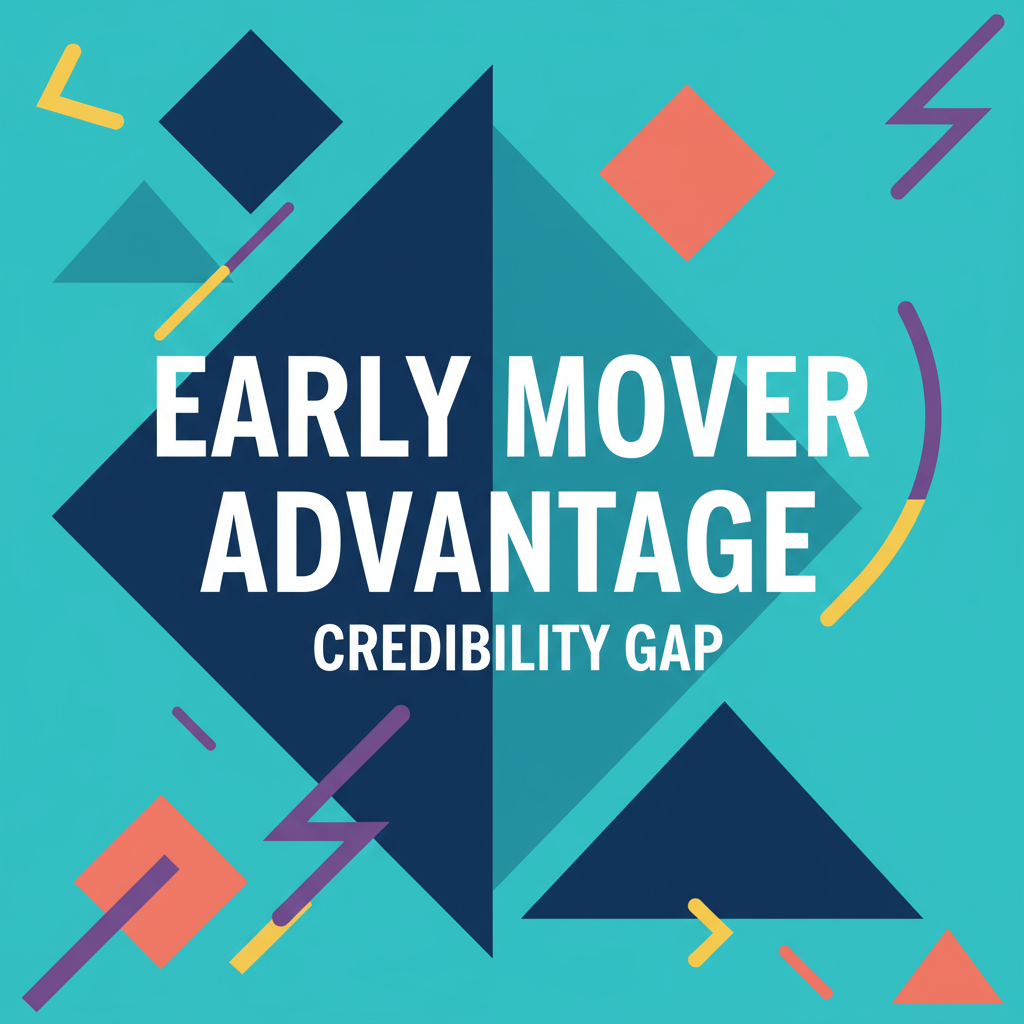 Early mover advantage credibility gap